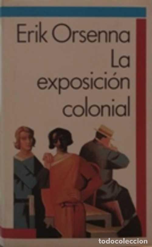 Libros: LA EXPOSICION COLONIAL - ERIK ORSENNA - Foto 1