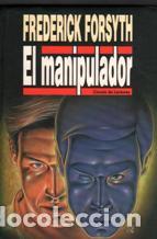 Libros: EL MANIPULADOR - FREDERICK FORSYTH - Foto 1