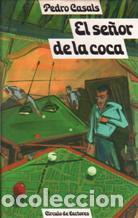 Libros: EL SE&Ntilde;OR DE LA COCA - PEDRO CASALS - Foto 1