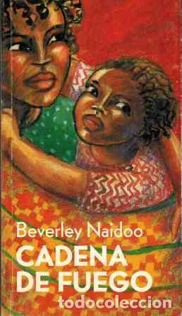 Libros: CADENA DE FUEGO - BEVERLEY NAIDOO - Foto 1