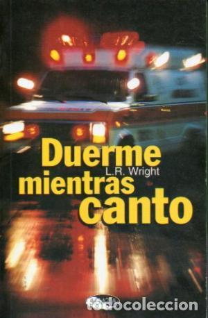 Libros: DUERME MIENTRAS CANTO - L R WRIGHT - Foto 1