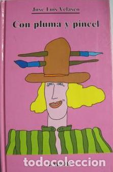Libros: CON PLUMA Y PINCEL - JOSE LUIS VELASCO - Foto 1