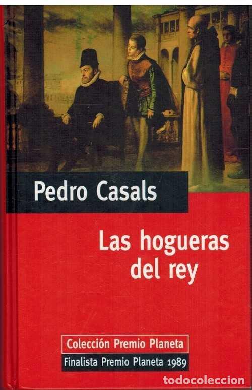 Libros: LAS HOGUERAS DEL REY - PEDRO CASALS - Foto 1