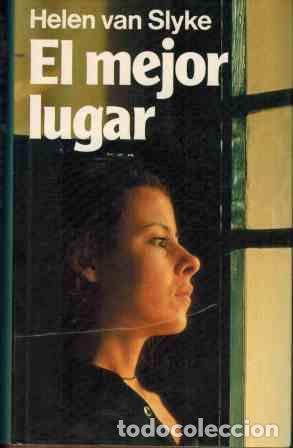 Libros: EL MEJOR LUGAR - HELEN VAN SLYKE - Foto 1