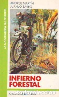 Libros: INFIERNO FORESTAL - ANDREU MARTIN / JUANJO SARTO - Foto 1