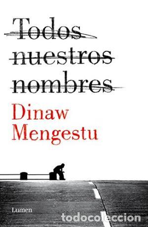 Libri di seconda mano: TODOS NUESTROS NOMBRES - DINAW MENGESTU
