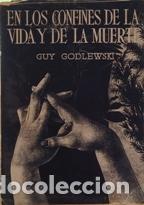 Libros: EN LOS CONFINES DE LA VIDA Y DE LA MUERTE - GUY GODLEWSKI - Foto 1