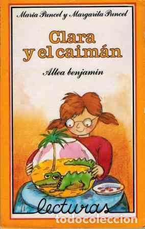 Libros: CLARA Y EL CAIMAN - MARIA PUNCEL / MARGARITA PUNCEL - Foto 1