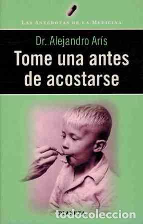 Libros: TOME UNA ANTES DE ACOSTARSE - ALEJANDRO ARIS - Foto 1