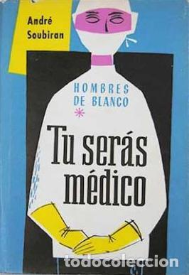 Libros: TU SERAS MEDICO - ANDRE SOUBIRAN - Foto 1