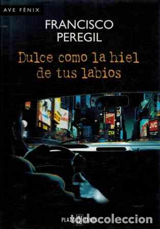 Libros: DULCE COMO LA HIEL DE TUS LABIOS - FRANCISCO PEREGIL - Foto 1