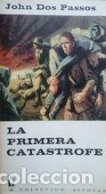 Libros: LA PRIMERA CATASTROFE - JOHN DOS PASSOS - Foto 1