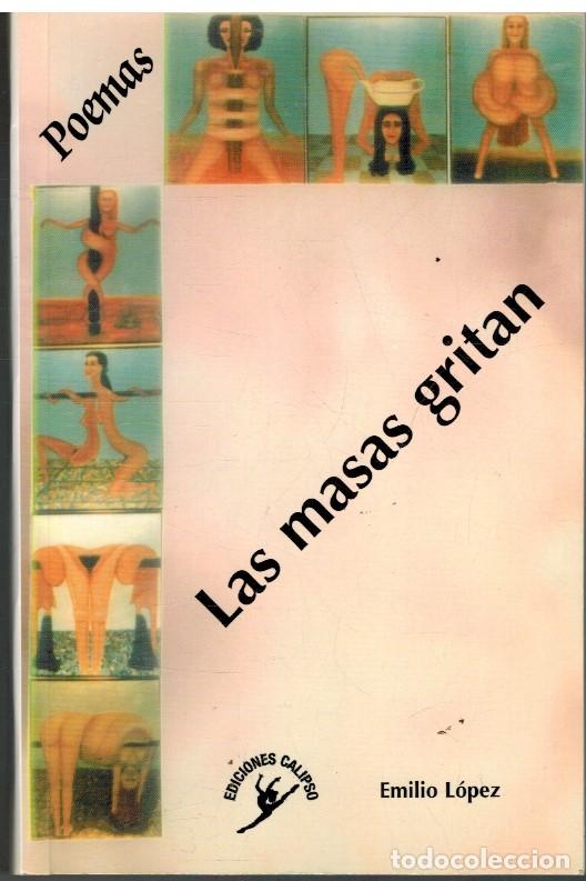 Libros: LAS MASAS GRITAN - EMILIO LOPEZ - Foto 1