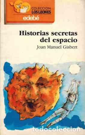 Libros: HISTORIAS SECRETAS DEL ESPACIO - JOAN MANUEL GISBERT - Foto 1