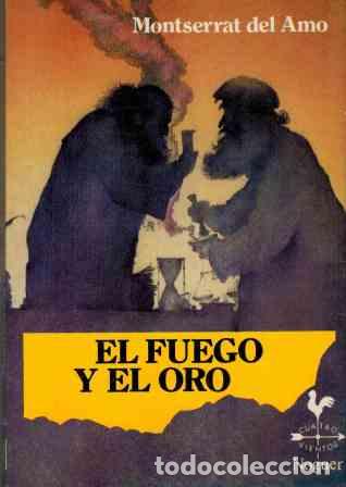 Libros: EL FUEGO Y EL ORO - MONTSERRAT DEL AMO - Foto 1