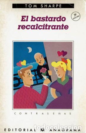 Libros: EL BASTARDO RECALCITRANTE - TOM SHARPE - Foto 1