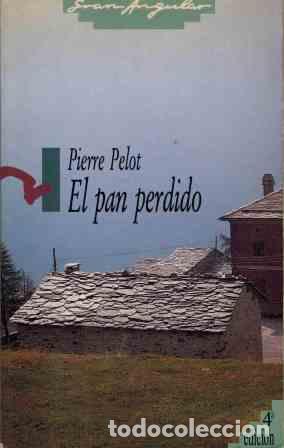 Libros: EL PAN PERDIDO - PIERRE PELOT - Foto 1