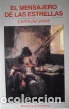 Libros: EL MENSAJERO DE LAS ESTRELLAS - CAROLINE GANS - Foto 1