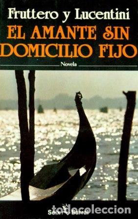 Libros: EL AMANTE SIN DOMICILIO FIJO - FRUTTERO Y LUCENTINI - Foto 1