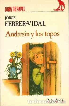 Libros: ANDRESIN Y LOS TOPOS - JORGE FERRER VIDAL - Foto 1