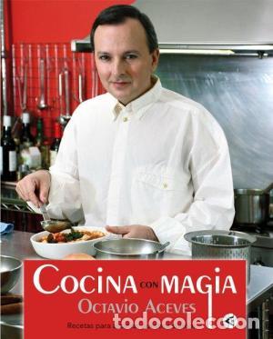 Libros: COCINA CON MAGIA - OCTAVIO ACEVES - Foto 1