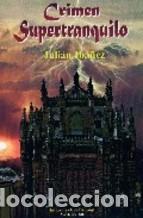 Libros: CRIMEN SUPERTRANQUILO - JULIAN IBA&Ntilde;EZ - Foto 1
