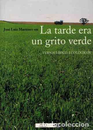Libros: LA TARDE ERA UN GRITO VERDE - JOSE LUIS MARTINEZ - Foto 1