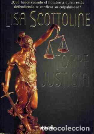 Libros: TORPE JUSTICIA - LISA SCOTTOLINE - Foto 1
