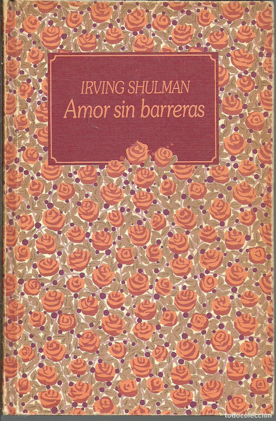 Libros: AMOR SIN BARRERAS - IRVING SHULMAN - Foto 1