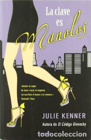Libros: LA CLAVE ES MANOLOS - JULIE KENNER - Foto 1