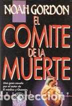 Libros: EL COMITE DE LA MUERTE - NOAH GORDON - Foto 1