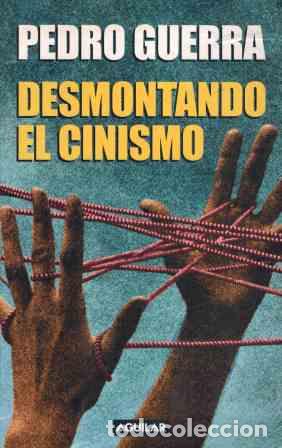 Libros: DESMONTANDO EL CINISMO - PEDRO GUERRA - Foto 1