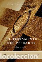 Libros: EL TESTAMENTO DEL PESCADOR - CESAR VIDAL - Foto 1