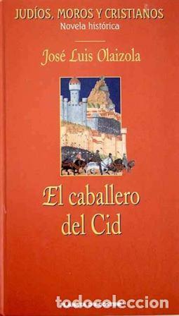 Libros: EL CABALLERO DEL CID - JOSE LUIS OLAIZOLA - Foto 1