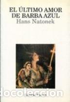 Libros: EL ULTIMO AMOR DE BARBA AZUL - HANS NATONEK - Foto 1