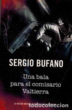 Libros: UNA BALA PARA EL COMISARIO VALTIERRA - SERGIO BUFANO - Foto 1