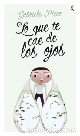 Libros: LO QUE TE CAE DE LOS OJOS - GABRIELE PICCO - Foto 1