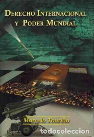 B&uuml;cher: DERECHO INTERNACIONAL Y PODER MUNDIAL - MARCELO TOURI&Ntilde;O