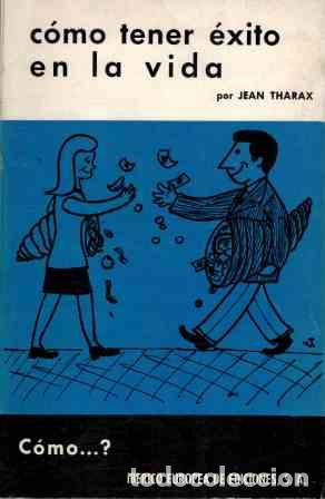 Libros: COMO TENER EXITO EN LA VIDA - JEAN THARAX - Foto 1