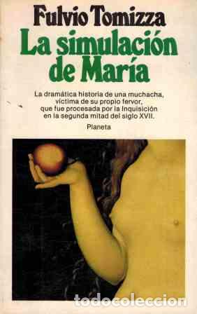 Libros: LA SIMULACION DE MARIA - FULVIO TOMIZZA - Foto 1