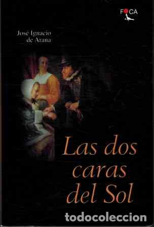 Libros: LAS DOS CARAS DEL SOL - JOSE IGNACIO DE ARANA - Foto 1
