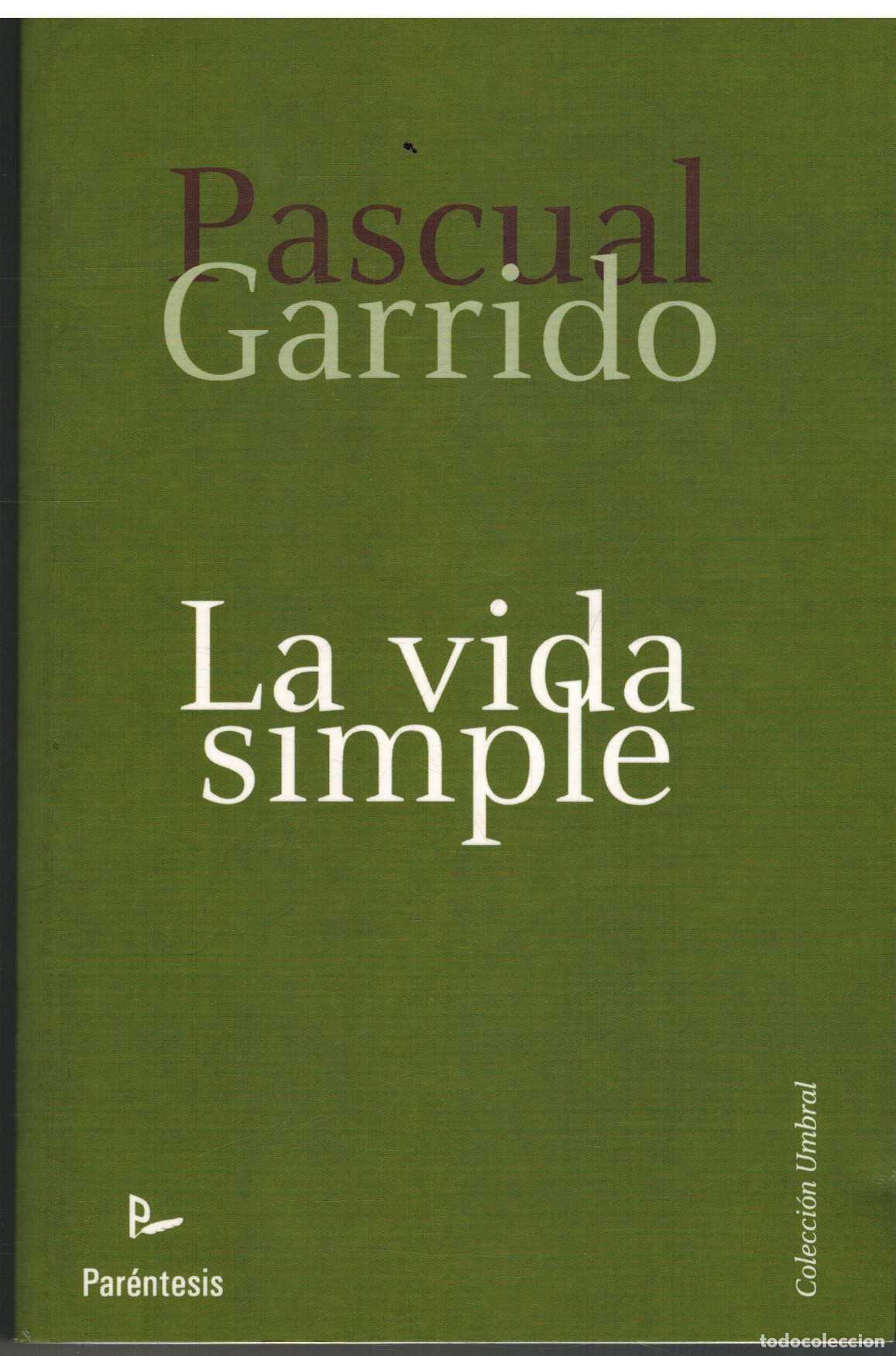 Libros: LA VIDA SIMPLE - PASCUAL GARRIDO - Foto 1