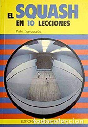 Libros: EL SQUASH EN 10 LECCIONES - I&Ntilde;AKI NAVASCUES - Foto 1