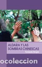 Libros: ALDARA Y LAS SOMBRAS CHINESCAS - FERNANDO BERGON - Foto 1
