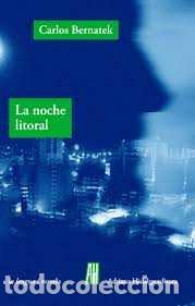 Libros: LA NOCHE LITORAL - CARLOS BERNATEK - Foto 1