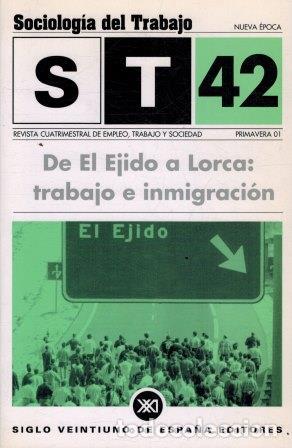 B&uuml;cher: SOCIOLOGIA DEL TRABAJO 42 DE EL EJIDO A LORCA: TRABAJO E INMIGRACION - VVAA
