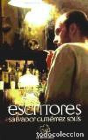Libros: ESCRITORES - SALVADOR GUTIERREZ SOLIS - Foto 1