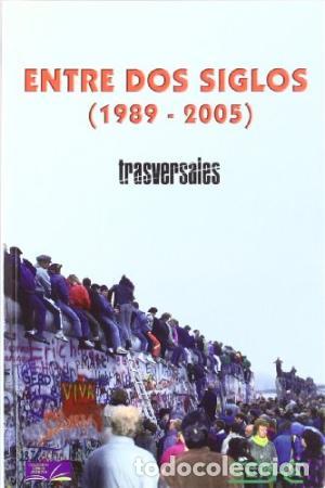 Libros: ENTRE DOS SIGLOS (1989 - 2005) - VVAA - Foto 1