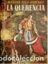 Libros: LA QUERENCIA - MANUEL VELA JIMENEZ - Foto 1