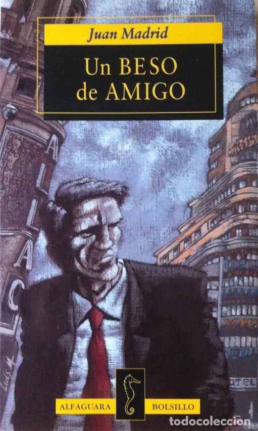 Libros: UN BESO DE AMIGO - JUAN MADRID - Foto 1